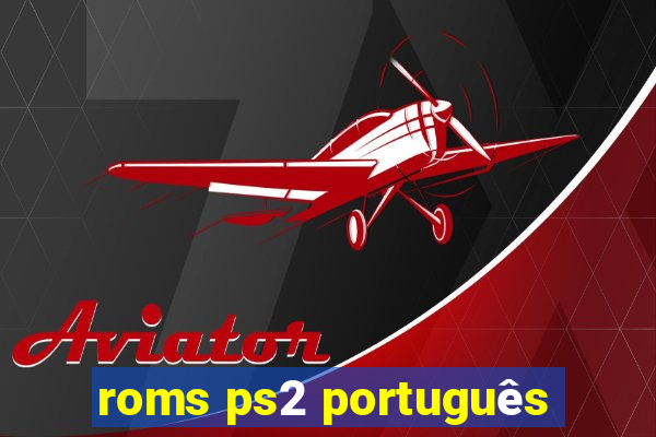 roms ps2 português